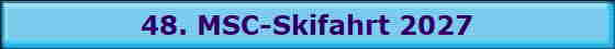 48. MSC-Skifahrt 2027